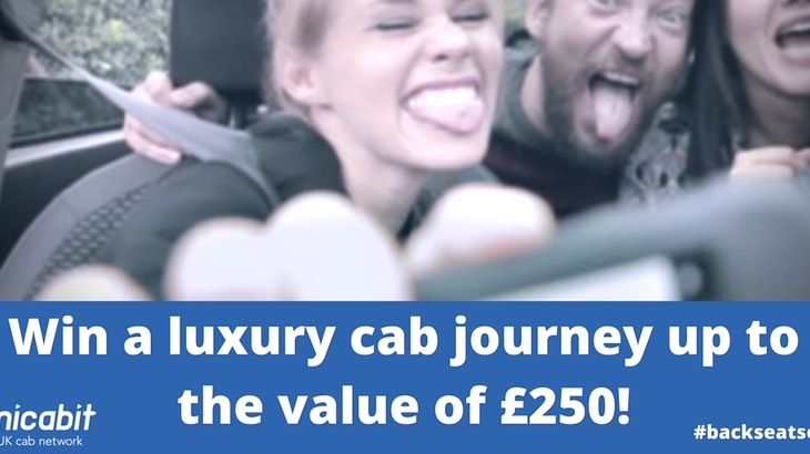 win a luxury cab journey up to the value of £250!